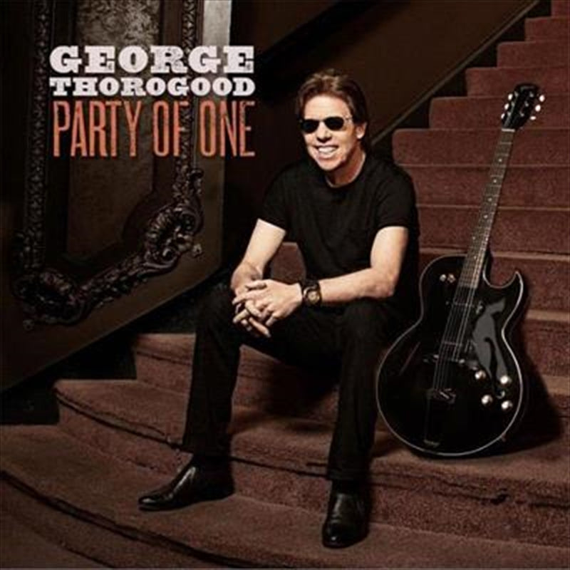 Party Of One - Thorogood, George Cd Album