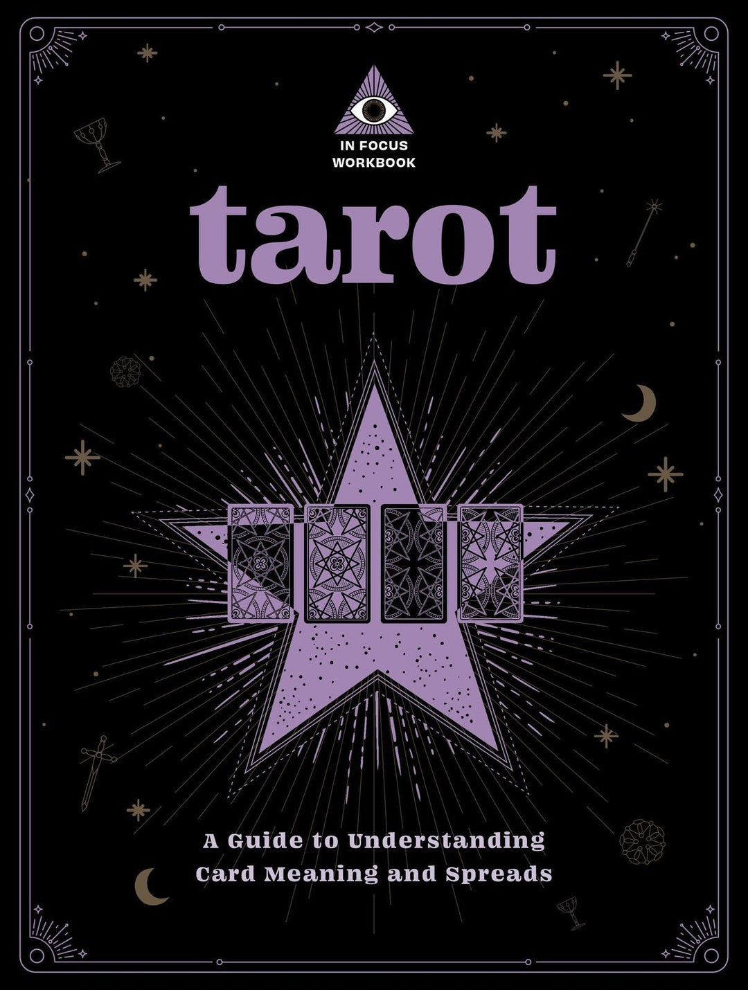 Tarot: An In Focus Workbook: A Guide to Understand