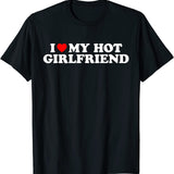 I Love My Hot Girlfriend T-shirt Gf I Love My Hot Girlfriend T-shirt T-shirt-G Image Color XL