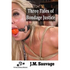 House Of Dasein Three Tales Bondage Justice By J.M. Sauvage 2017 Bondage/Bdsm Short Stories - Ebook