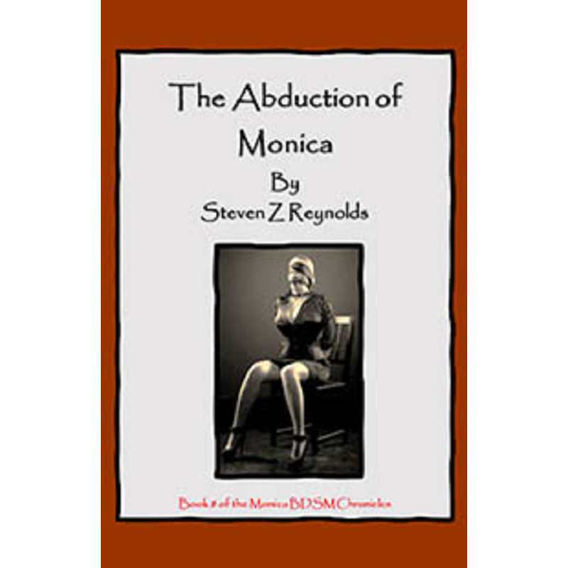 House Of Dasein Book 8: The Abduction Monica By Steven Z Reynolds 2023 Bondage/Bdsm Thrillers - Paper Back