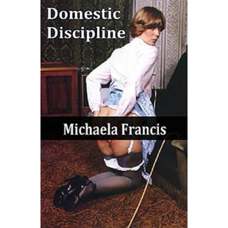 House Of Dasein Domestic Discipline By Michaela Francis 2018 Just Spanking Erotica - Paper Back