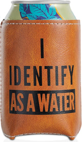 Funny Birthday Gifts for Men - Gag & Retirement Gift Ideas for Dad Husband Boyfriend : I Identify As A Water Faux Leather Can Cooler Sleeve