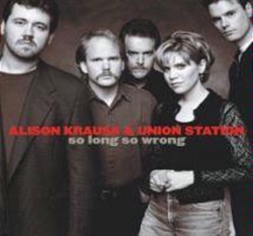 So Long So Wrong - Krauss, Alison: Union Station Cd Album