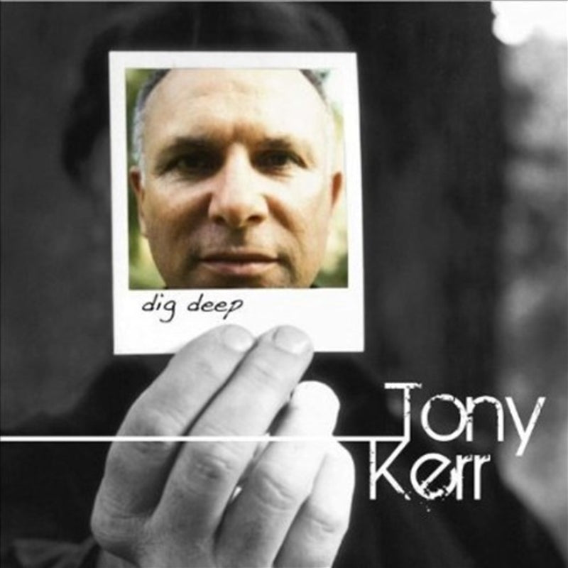 Dig Deep - Kerr, Tony Cd Album