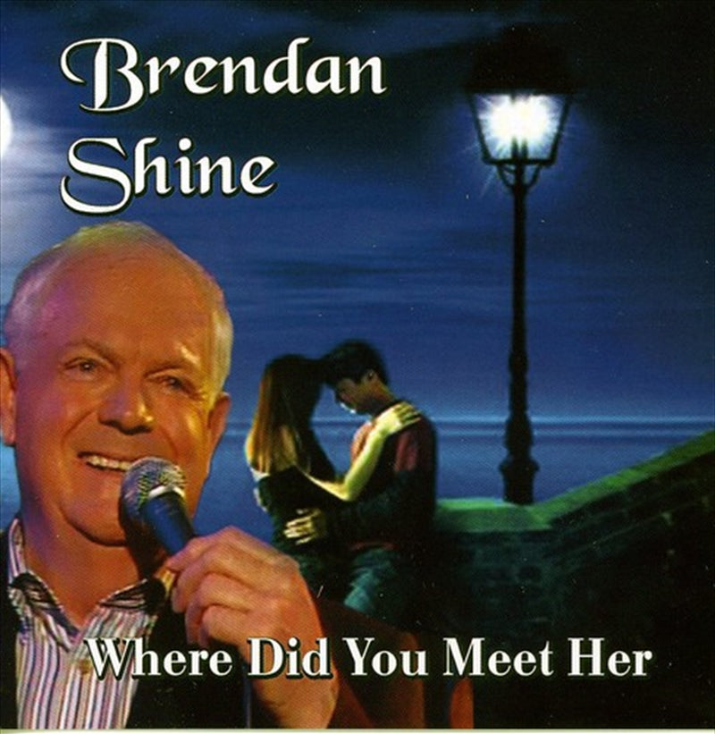 Where Did You Meet Her - Brendan Shine Cd Album