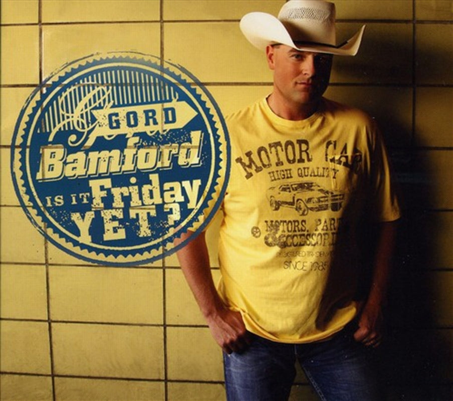 Is It Friday Yet - Bamford, Gord Cd Album