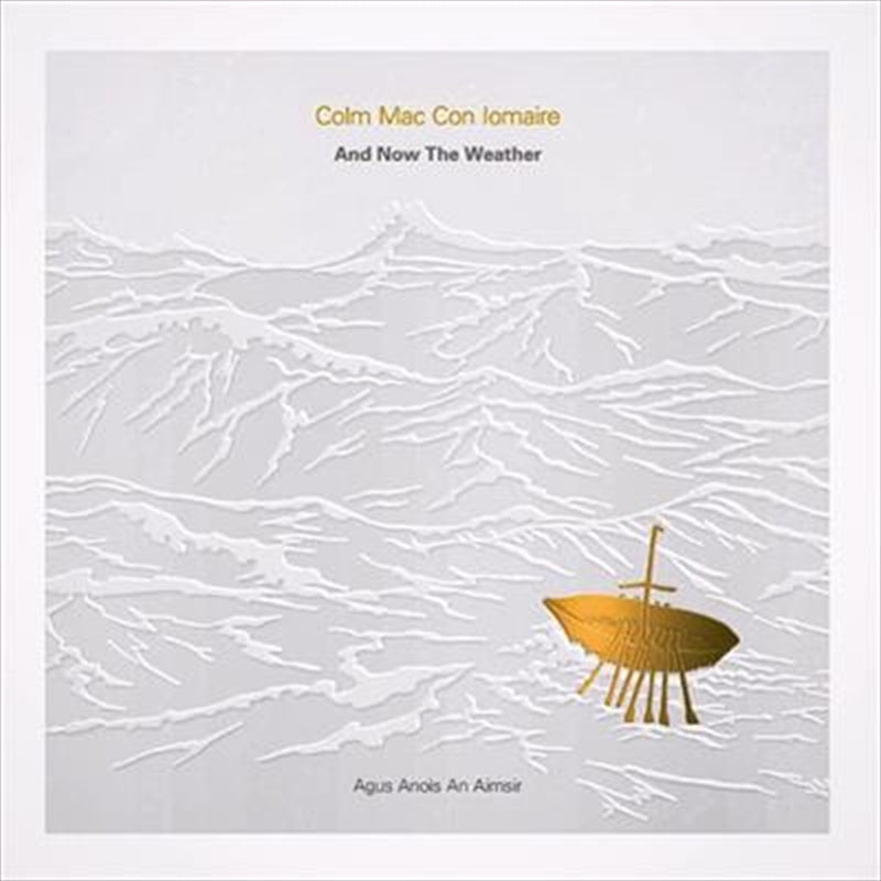 And Now The Weather: Agus Anoi - Colm Mac Con Iomaire Cd Album