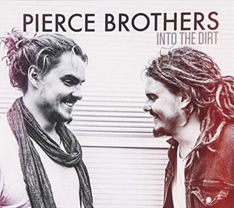 Into The Dirt - Pierce Brothers Cd Album