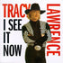I See It Now - Lawrence, Tracy Cd Album