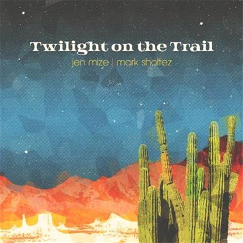 Twilight On The Trail - Mize, Jen: Mark Sholtez Cd Album