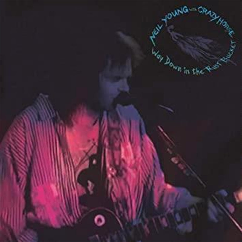 Way Down In The Rust Bucket - Young, Neil And Crazy Horse Cd Album