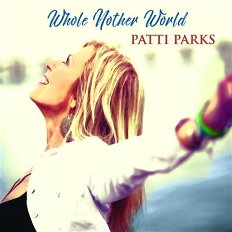 Whole Nother World - Parks, Patti Cd Album