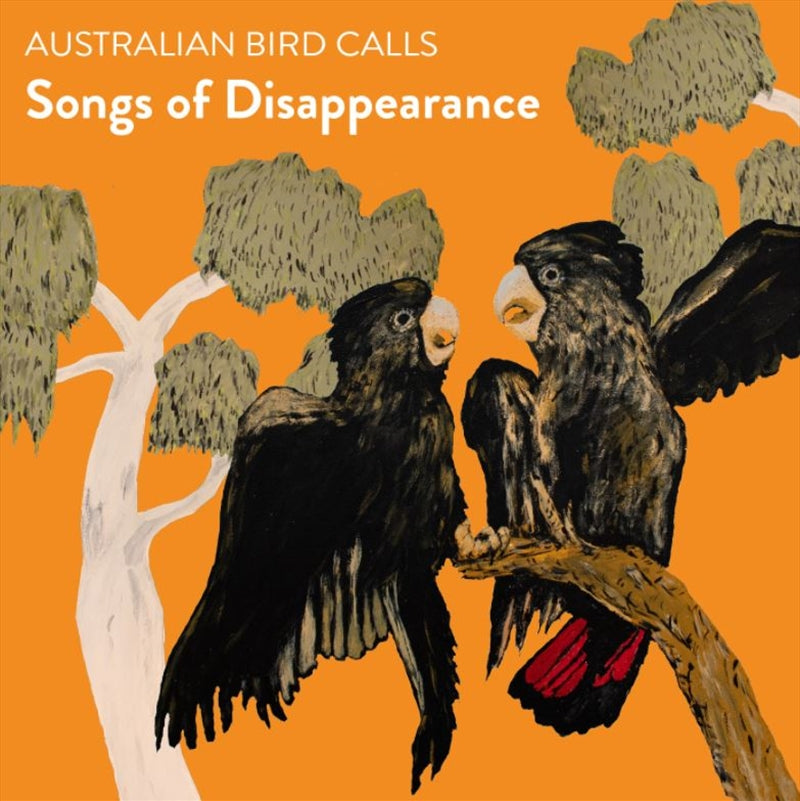 Songs Of Disappearance Endange - Australian Bird Calls Cd Album