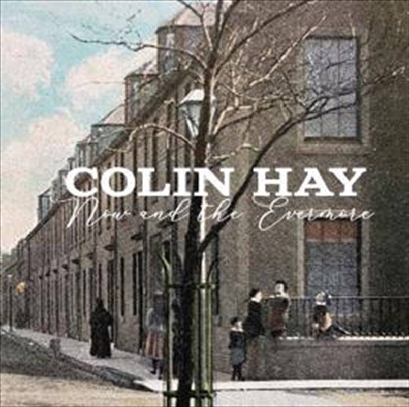 Now And The Evermore - Hay, Colin Cd Album