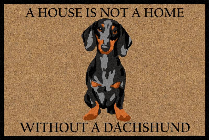 A House Is Not A Home Without A Dachshund Doormat 60x40cm