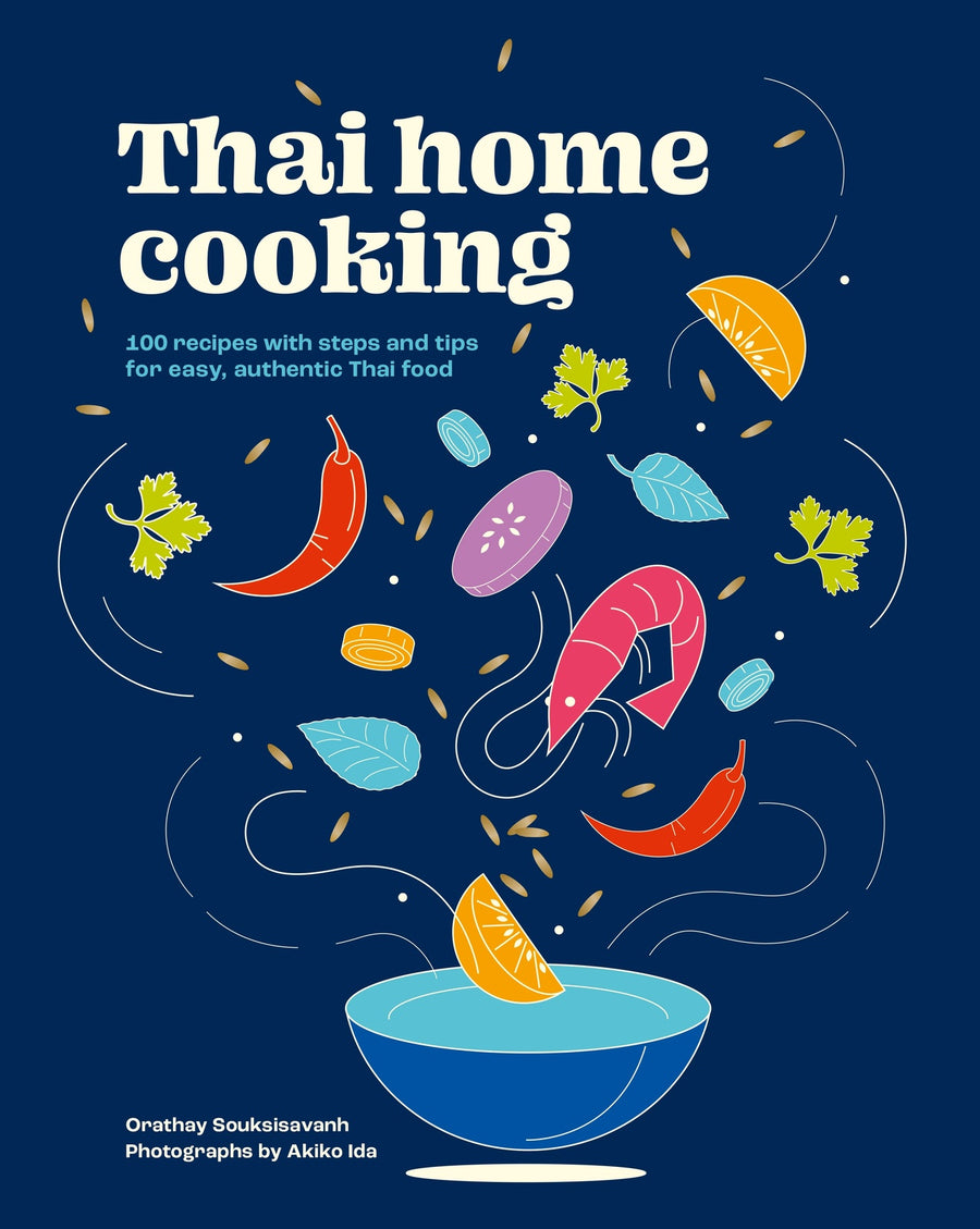 Thai Home Cooking: 100 recipes with steps and tips