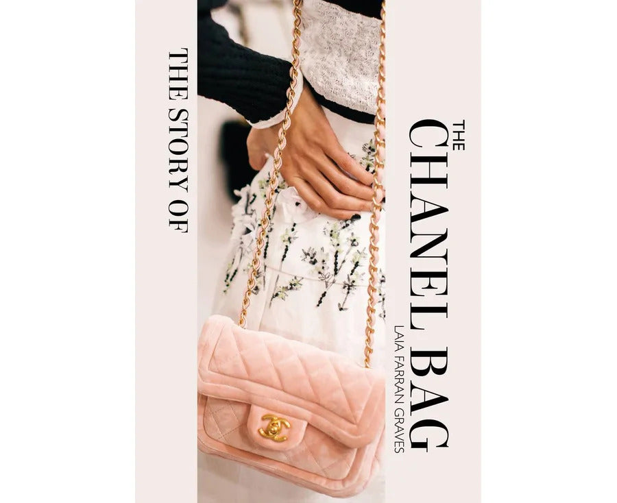 Story of the Chanel Bag, The: Timeless. Elegant. I