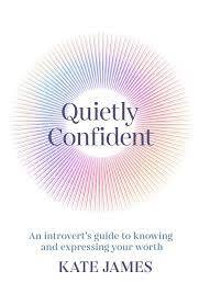 Quietly Confident: An introvert's guide to kno