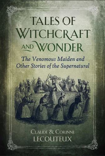 Tales of Witchcraft and Wonder: The Venomous Maide