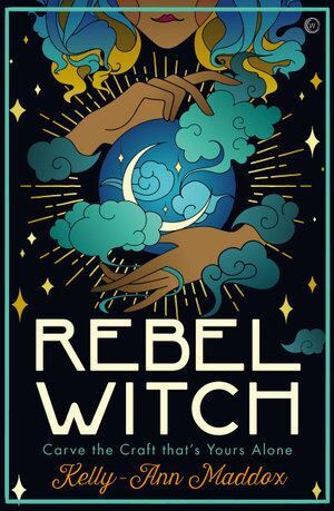 Rebel Witch: Carve the Craft that's Yours Alon
