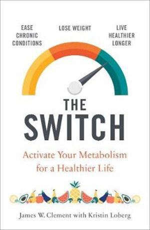 Switch: Activate your metabolism for a healthier l